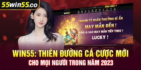 Win55⭐ LINK ĐĂNG KÝ NHÀ CÁI WIN55 NHẬN NGAY 55K.